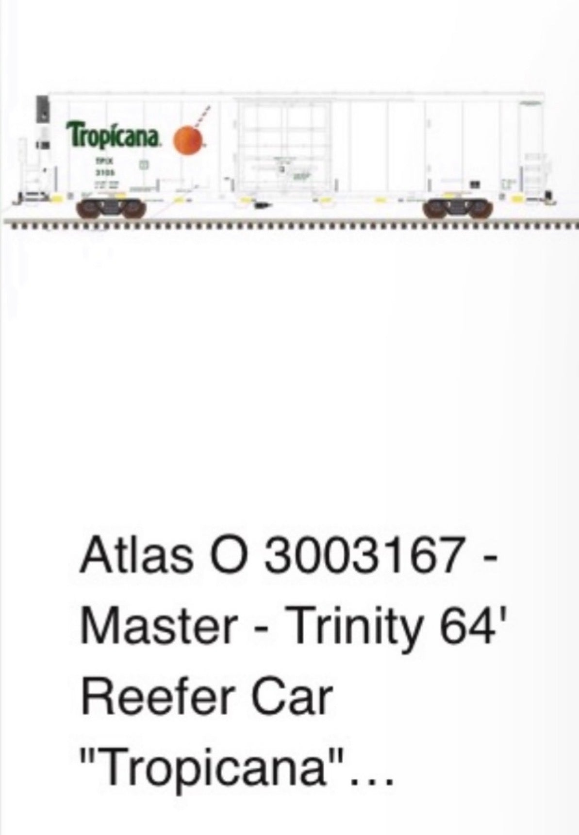 Atlas O 3003167 - Master - Trinity 64' Reefer Car "Tropicana" (Single)