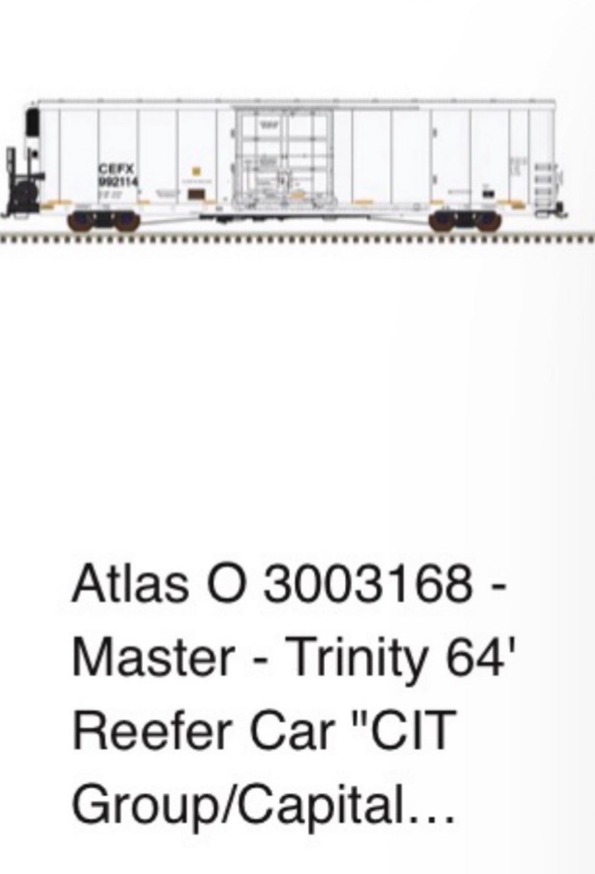 Atlas O 3003168 - Master - Trinity 64' Reefer Car "CIT Group/Capital" (Single)